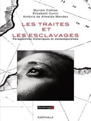 cover image of Les Traites Et Les Esclavages Perspectives Historiques E T Contemporaines